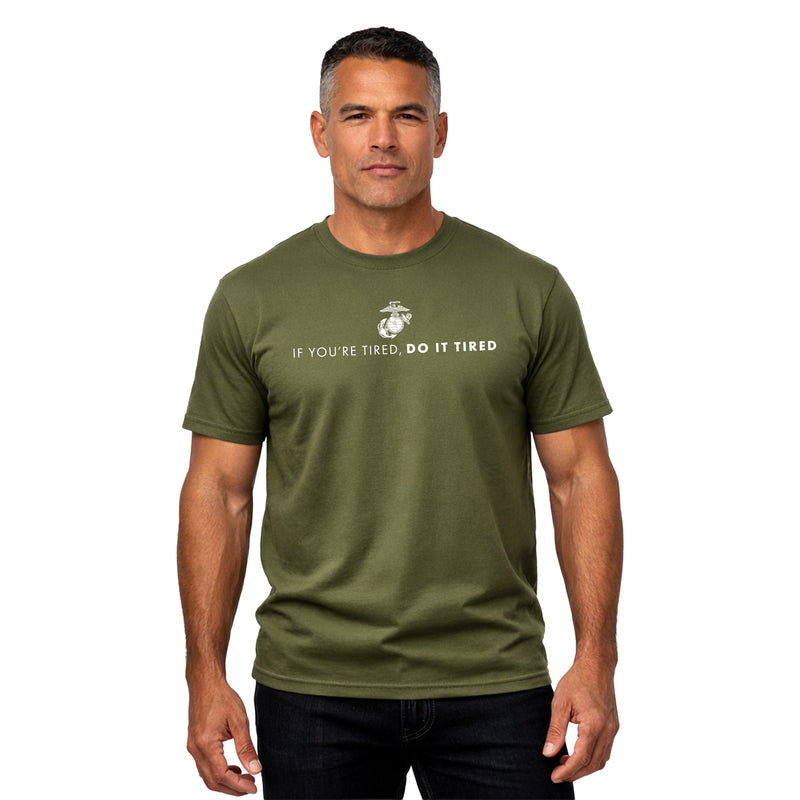 US Marine Corps If You're Tired, Do It Tired T-Shirt